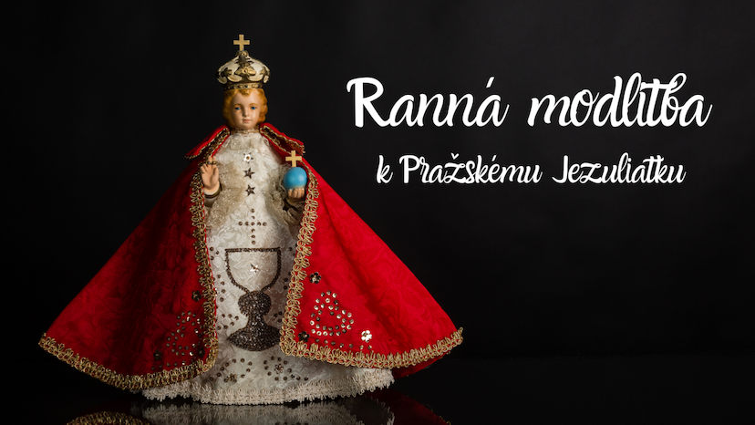 Ranná modlitba k Pražskému Jezuliatku