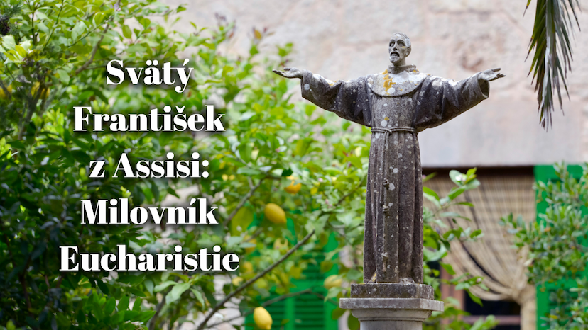 Svätý František z Assisi: Milovník Eucharistie