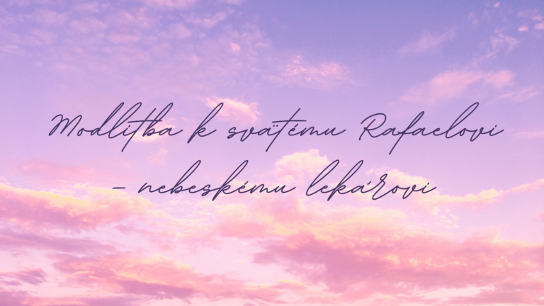 Modlitba k svätému Rafaelovi – nebeskému lekárovi