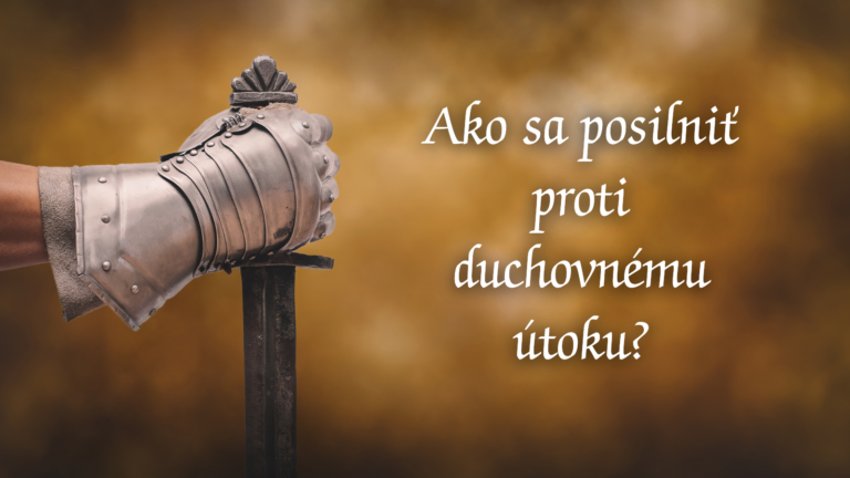 Ako sa posilniť proti duchovnému útoku?