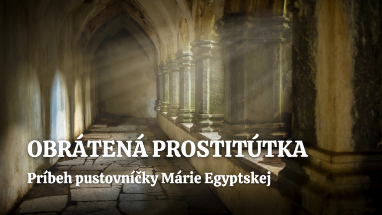 Obrátená prostitútka: Príbeh pustovníčky Márie Egyptskej
