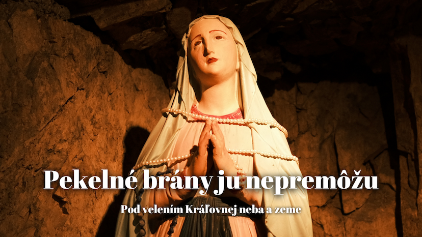Pekelné brány ju nepremôžu. Pod velením Kráľovnej neba a zeme