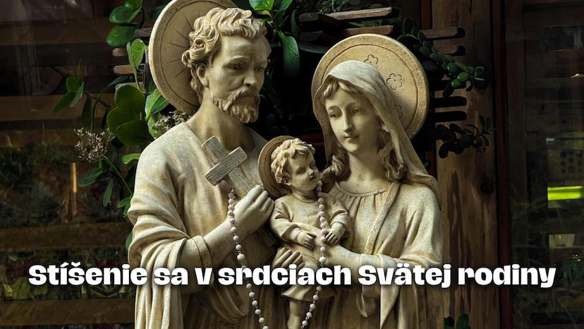 Stíšenie sa v srdciach Svätej rodiny