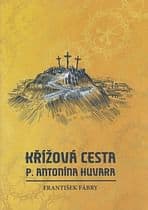 Křížová cesta P. Antonína Huvara