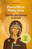 E-kniha: Panna Mária, Matka ticha: Úskalia ohovárania a závisti