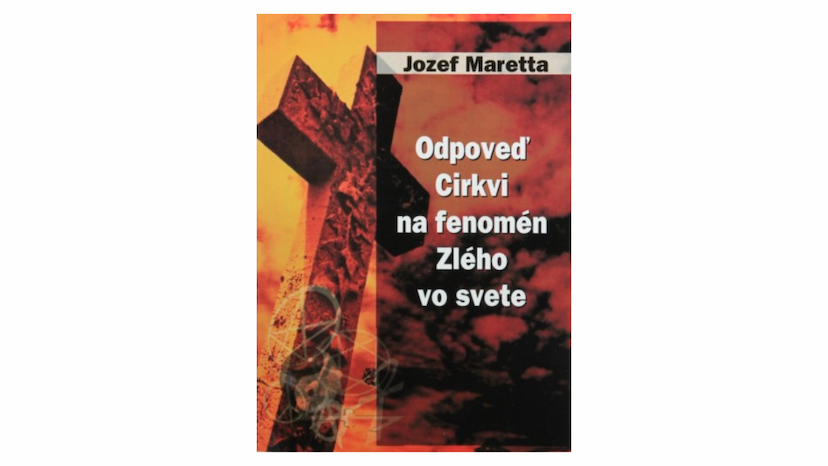 Jozef Maretta: Odpoveď Cirkvi na fenomén Zlého vo svete (recenzia)
