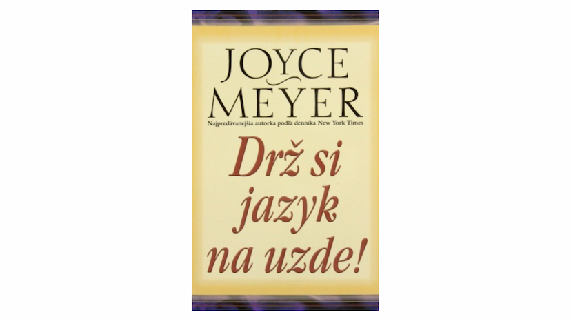 Joyce Meyer: Drž si jazyk na uzde! (recenzia)