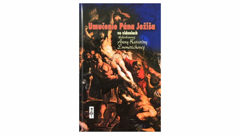 Anna Katarína Emmerichová: Umučenie Pána Ježiša (recenzia)