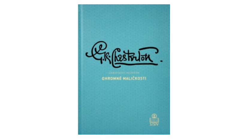 G. K. Chesterton: Ohromné maličkosti (recenzia)