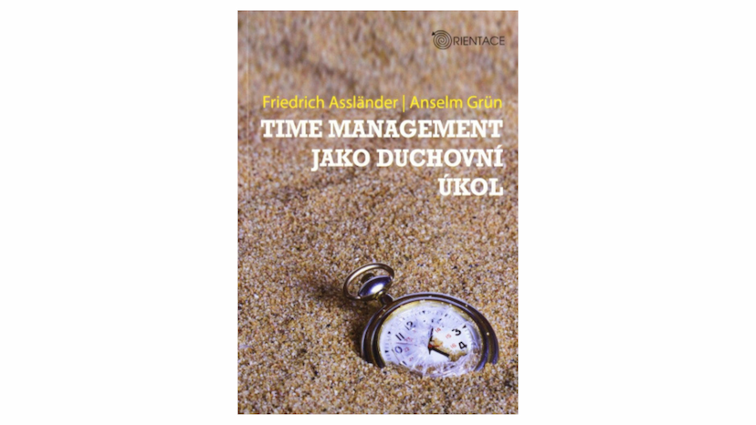 Anselm Grün: Time management jako duchovní úkol (recenzia)