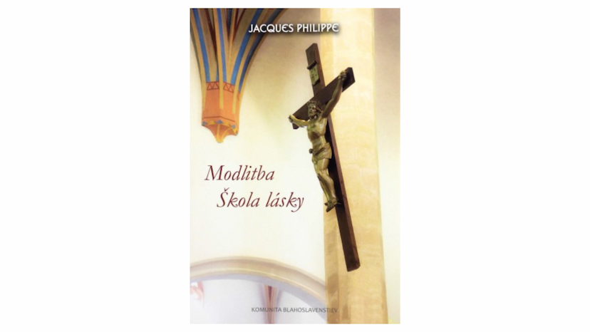 Jacques Philippe: Modlitba – Škola lásky (recenzia)