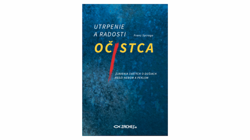 Franz Spirago: Utrpenie a radosti očistca (recenzia)