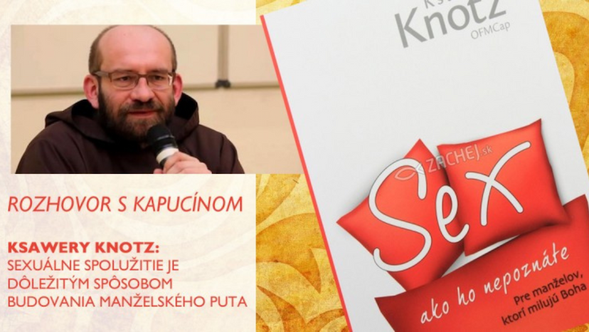 Kapucín Ksawery Knotz hovorí o sexe