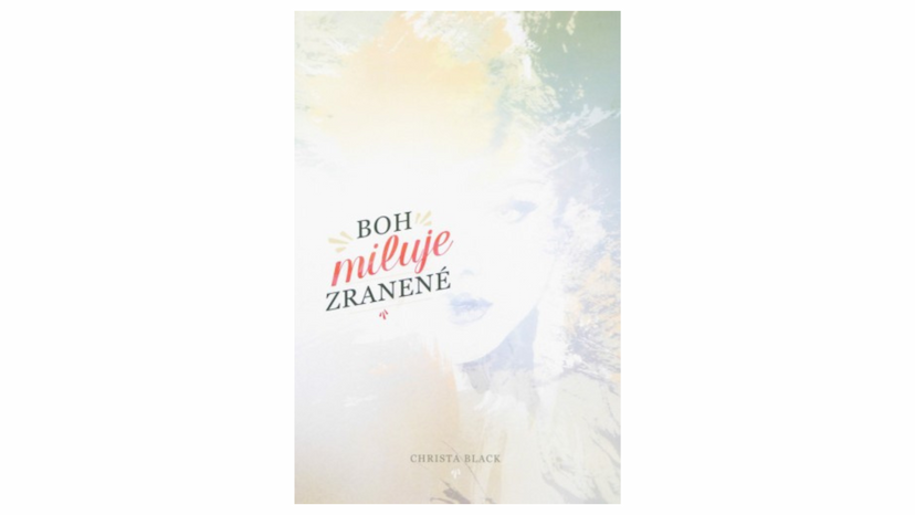 Christa Black: Boh miluje zranené (recenzia)