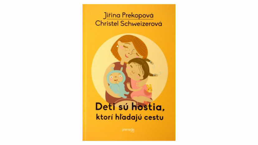 Jiřina Prekopová a Christel Schweizerová: Deti sú hostia, ktorí hľadajú cestu (recenzia)
