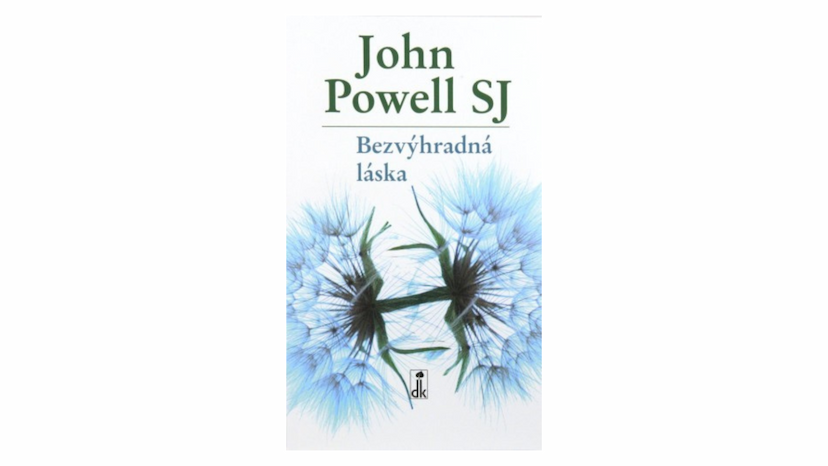 John Powell SJ: Bezvýhradná láska (recenzia)