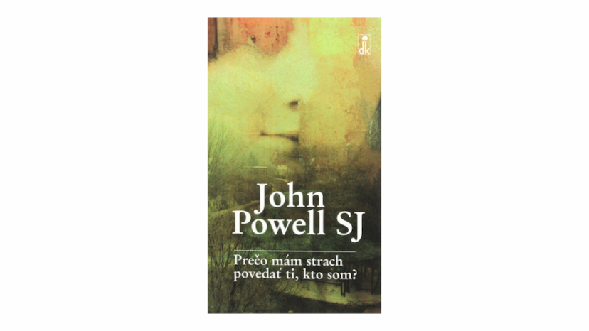 John Powell: Prečo mám strach povedať ti, kto som? (recenzia)