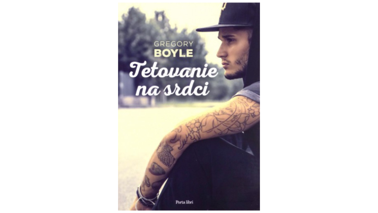 Gregory Boyle: Tetovanie na srdci (recenzia)