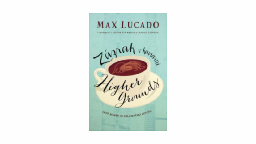 Max Lucado: Zázrak v kaviarni Higher Grounds (recenzia)