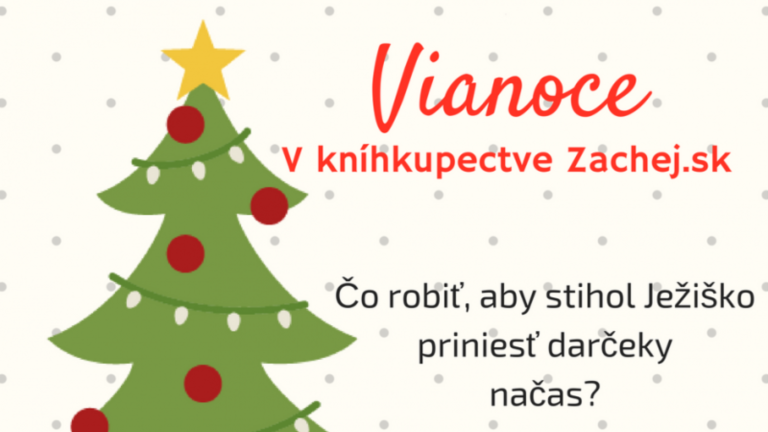 Vianoce 2016 v kníhkupectve Zachej.sk (Ako všetko stihnúť?)