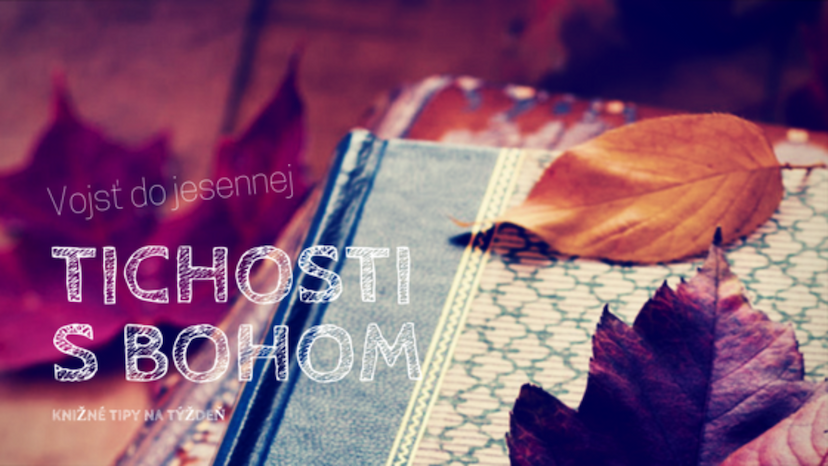 Vojsť do jesennej tichosti s Bohom. Ako na to? Pomôže vám životopis Anny Kataríny Emmerichovej, Evanjelium na každý deň či DVD Chatrč