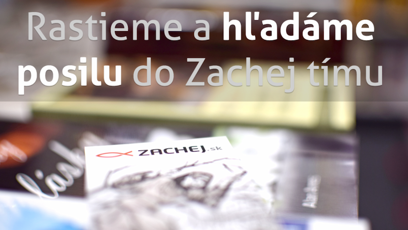 Rastieme a hľadáme posilu do Zachej tímu