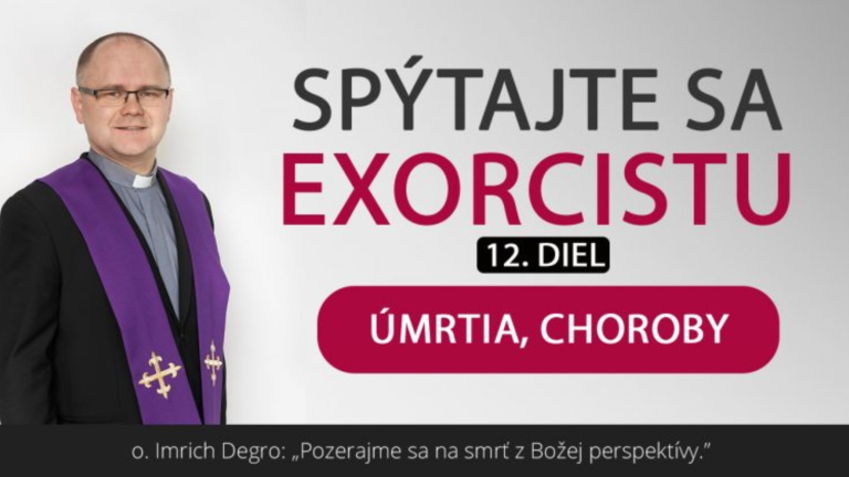 Exorcista I. Degro o úmrtiach: „Pozerajme na smrť z Božej perspektívy“ (12. časť)