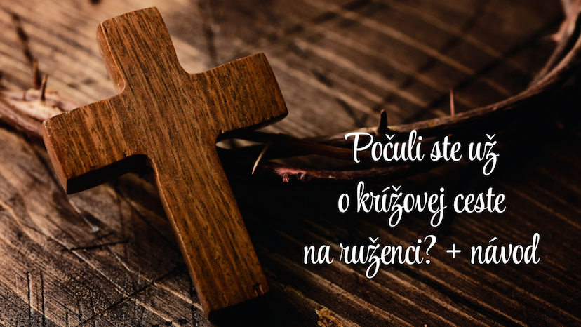 Počuli ste už o krížovej ceste na ruženci? + návod