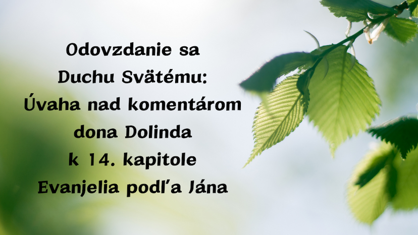 Odovzdanie sa Duchu Svätému: Úvaha nad komentárom dona Dolinda k 14. kapitole Evanjelia podľa Jána