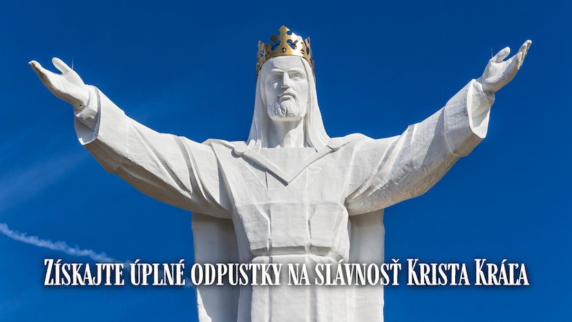 Získajte úplné odpustky na slávnosť Krista Kráľa