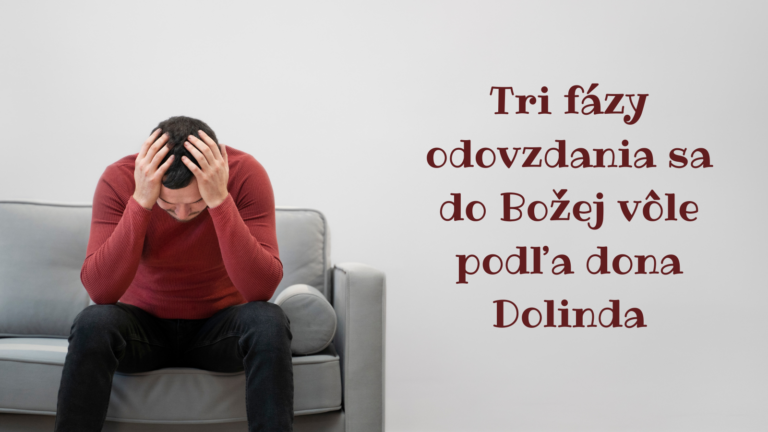 Tri fázy odovzdania sa do Božej vôle podľa dona Dolinda