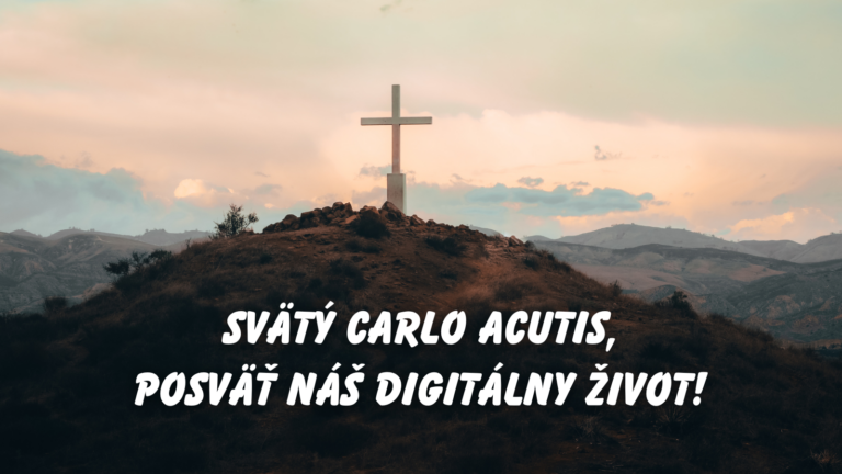 Svätý Carlo Acutis, posväť náš digitálny život!