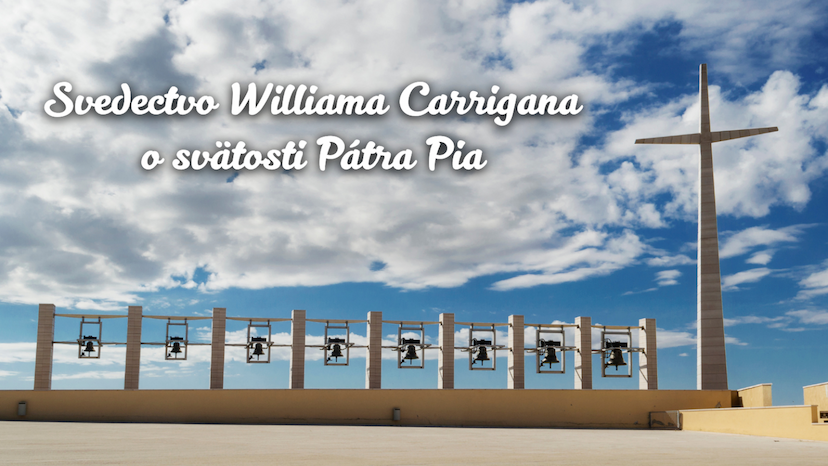 Svedectvo Williama Carrigana o svätosti Pátra Pia