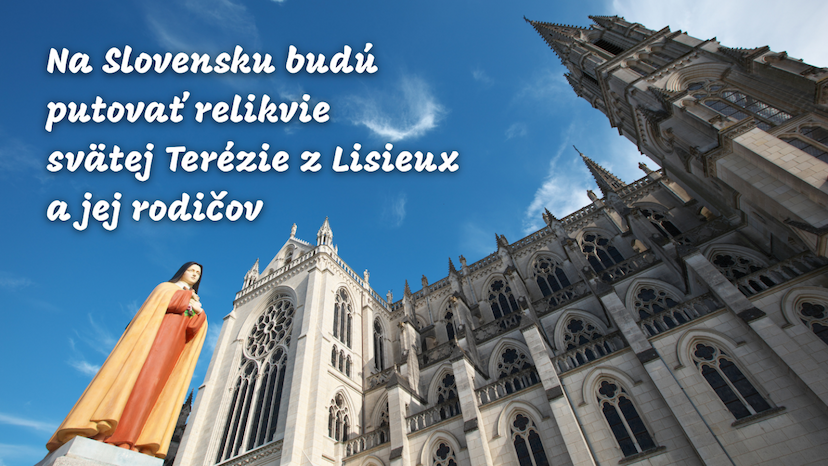 Na Slovensku budú putovať relikvie svätej Terézie z Lisieux a jej rodičov