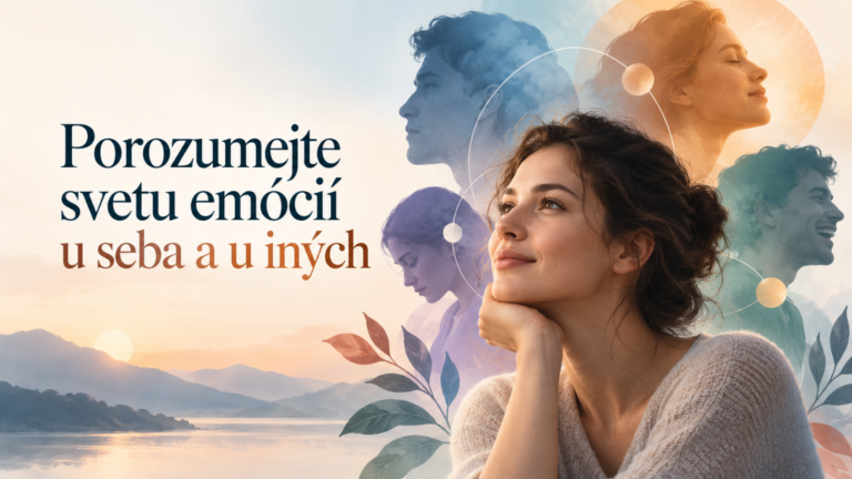 Porozumejte svetu emócií u seba a u iných