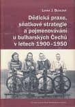 Dědická praxe, sňatkové strategie a pojmenovávání u bulharských Čechů v letech 1900-1950