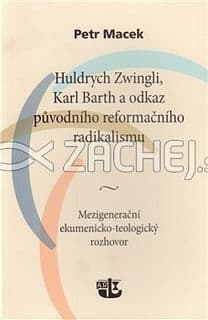 Huldrych Zwingli, Karl Barth a odkaz původního reformačního radikalismu