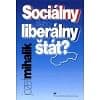 Sociálny alebo liberálny štát?