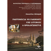 Pastorácia vo farnosti cez liturgiu a spoločenstvá