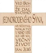 Kríž: drevený - Veď Boh tak miloval svet...