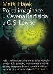 Pojetí imaginace u Owena Barfielda a C.S. Lewise