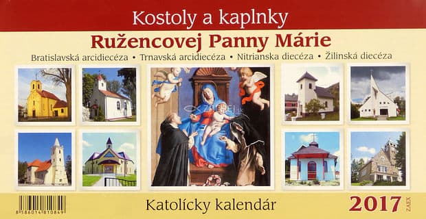 Katolícky kalendár 2017 stolový: Kostoly a kaplnky Ružencovej Panny Márie