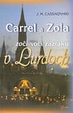 Carrel a Zola zoči-voči zázraku v Lurdoch