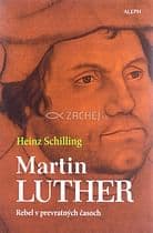 Martin Luther - Rebel v prevratných časoch
