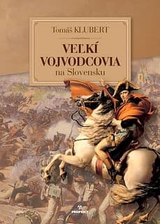 E-kniha: Veľkí Vojvodcovia na Slovensku