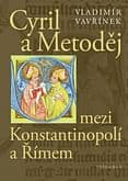 E-kniha: Cyril a Metoděj mezi Konstantinopolí a Římem