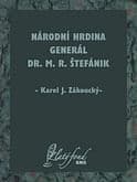 E-kniha: Národní hrdina generál Dr. M. R. Štefánik