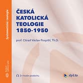 Audiokniha: Česká katolická teologie 1850-1950 a přírodní vědy