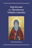 E-kniha: Nad slovami sv. Theodorosa Veľkého Asketika