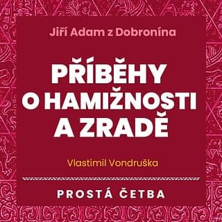 Audiokniha: Jiří Adam z Dobronína - Příběhy o hamižnosti a zradě